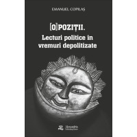 (O)poziții. Lecturi politice în vremuri depolitizate