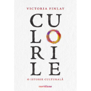 Culorile. O istorie culturală