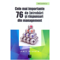 Cele mai importante 76 de întrebări și răspunsuri din management