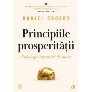 Principiile prosperității. Daniel Crosby
