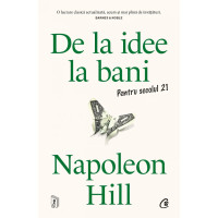 De la idee la bani. Pentru secolul 21 De la idee la bani. Pentru secolul 21
