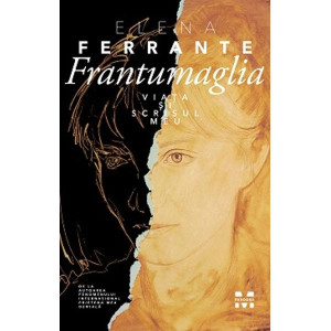 Frantumaglia. Viața și scrisul meu