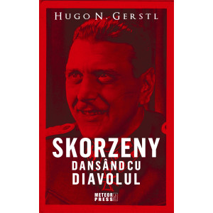 Skorzeny. Dansând cu diavolul