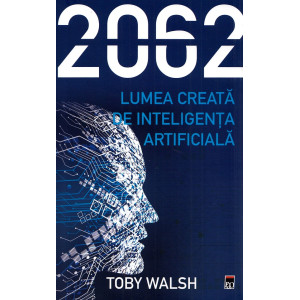 2062. Lumea creată de inteligența artificială