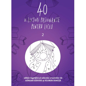 40 de lecturi pasionante pentru liceu. Vol. 2