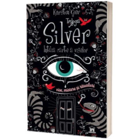 Trilogia Silver - Intaia carte a viselor