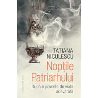 Nopțile Patriarhului. După o poveste de viață adevărată