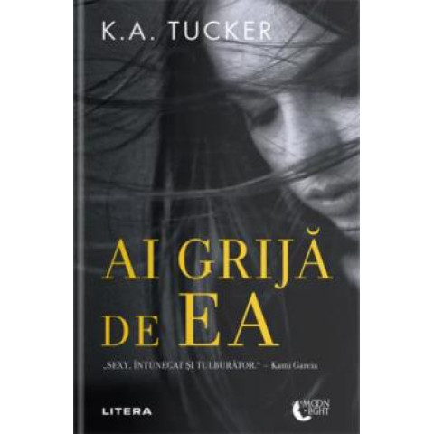 Ai grijă de ea - K.A.Tucker