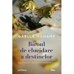 Biroul de elucidare a destinelor. Gaelle Nohant