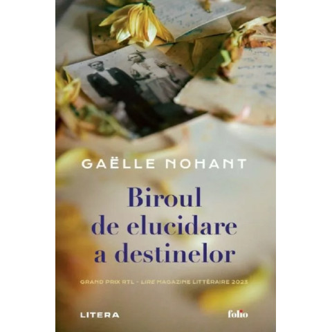 Biroul de elucidare a destinelor. Gaelle Nohant