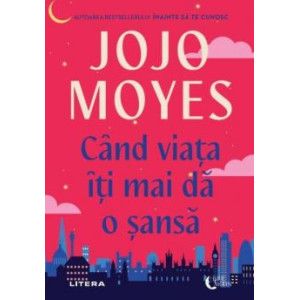 Când viața iți mai dă o șansă, Jojo Moyes