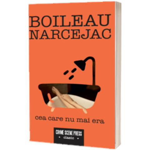 Cea care nu mai era. Boileau Narcejac