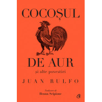 Cocoșul de aur și alte povestiri, Juan Rulfo