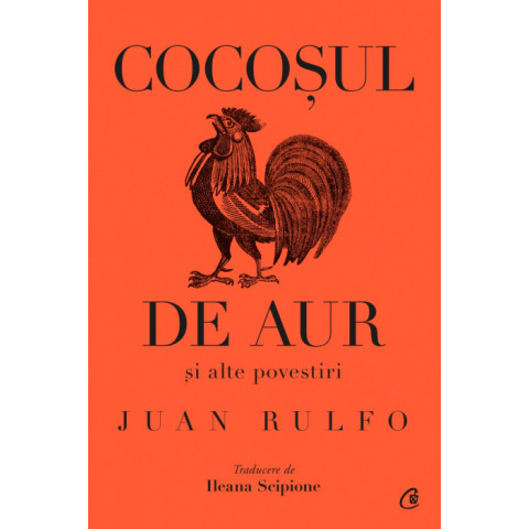 Cocoșul de aur și alte povestiri, Juan Rulfo