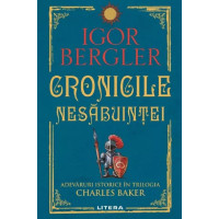 Cronicile nesăbuinței. Adevăruri istorice în trilogia Charles Baker. Igor Bergler