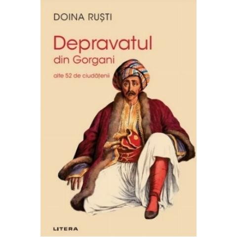 Depravatul din Gorgani. Alte 52 de ciudățenii, Doina Rusti