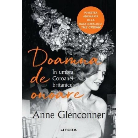 Doamna de onoare. În umbra coroanei Britanice. Anne Glenconner