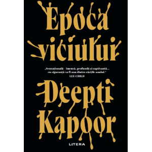 Epoca viciului. Deepti Kapoor