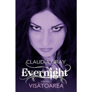 Visătoarea (Evernight, vol. 2)