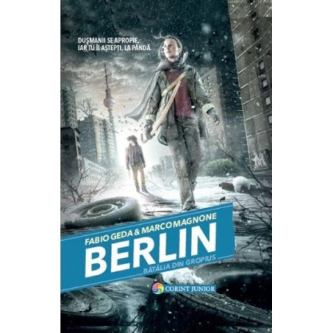 Berlin. Bătălia din Gropius (vol. 3 din seria Berlin)