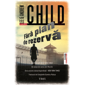 Fără plan de rezervă. Lee Child , Andrew Child