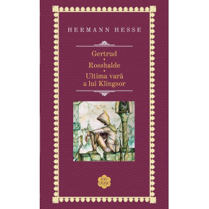 Gertrud. Rosshalde. Ultima vară a lui Klingsor 