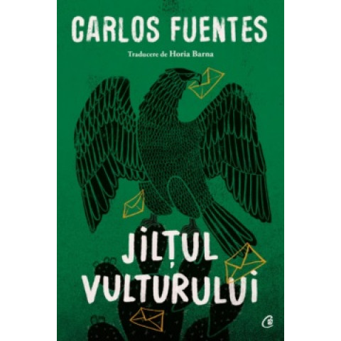 Jilțul vulturului. Carlos Fuentes