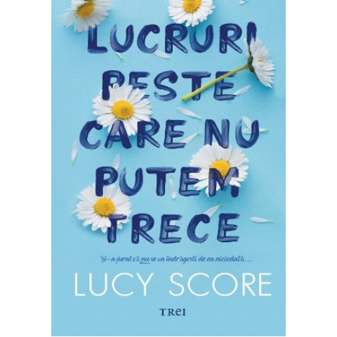 Lucruri peste care nu putem trece. Lucy Score