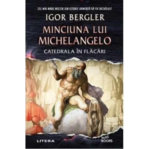 Minciuna lui Michelangelo. Catedrala în flăcări, Igor Bergler