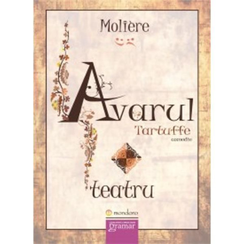 Avarul. Tartuffe