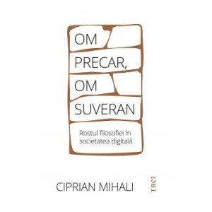 Om precar, om suveran. Ciprian Mihali