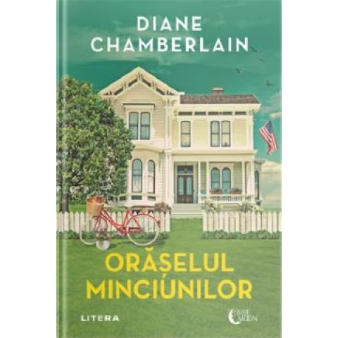 Orășelul minciunilor. Diane Chamberlain