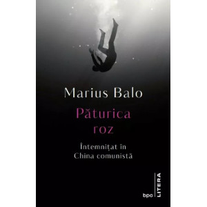 Păturica roz. Intemnițat în China comunistă. Marius Balo