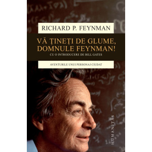 Vă ţineţi de glume, domnule Feynman!