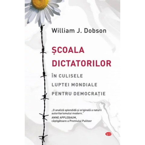 Școala dictatorilor. În culisele luptei mondiale pentru democrație