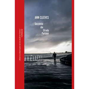 Secretele din Strada Portului. Ann Cleeves