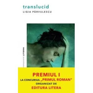 Translucid. Ligia Pârvulescu