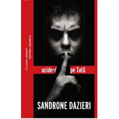 Ucide-l pe Tată. Sandrone Dazieri