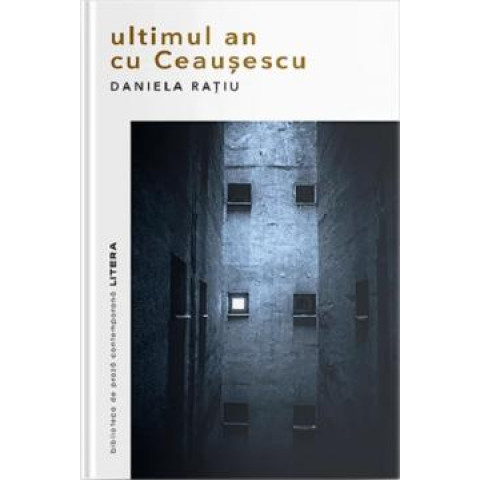 Ultimul an cu Ceaușescu. Daniela Rațiu