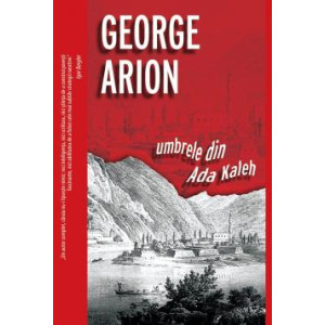 Umbrele din Ada Kaleh.George Arion