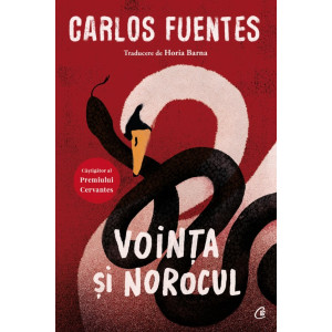 Voința și norocul ed. II, Carlos Fuentes