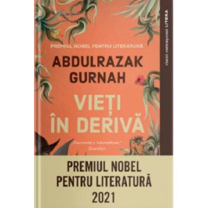 Vieți în derivă. Abdulrazak Gurnah