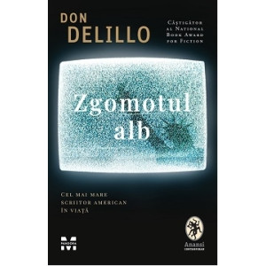 Zgomotul alb. Don DeLillo