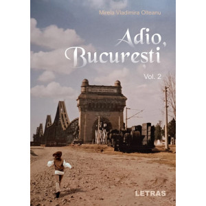 Adio, București Vol. 2