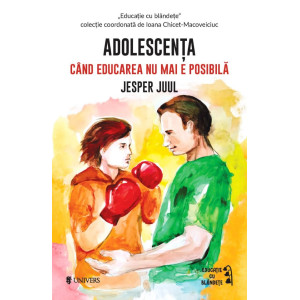 Adolescența - Când educarea nu mai e posibilă