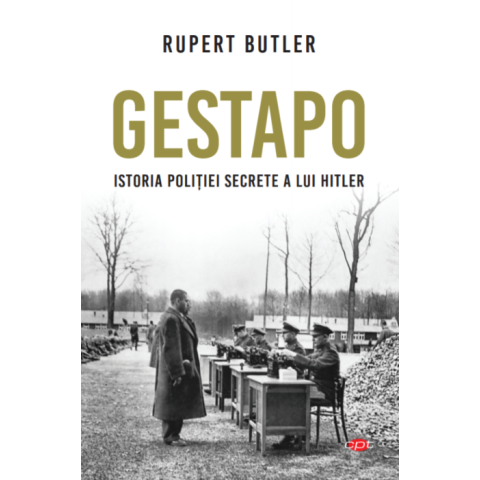 GESTAPO. Istoria poliției secrete a lui Hitler. Vol 114