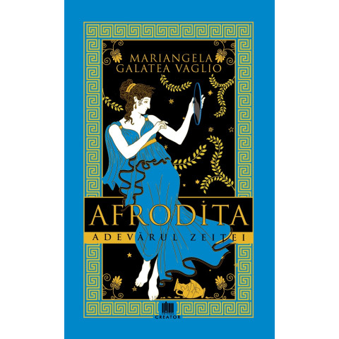 Afrodita. Adevărul zeiței