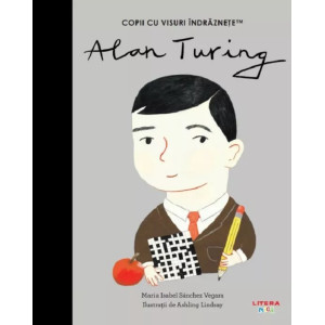 Alan Turing. Copii cu visuri îndrăznețe