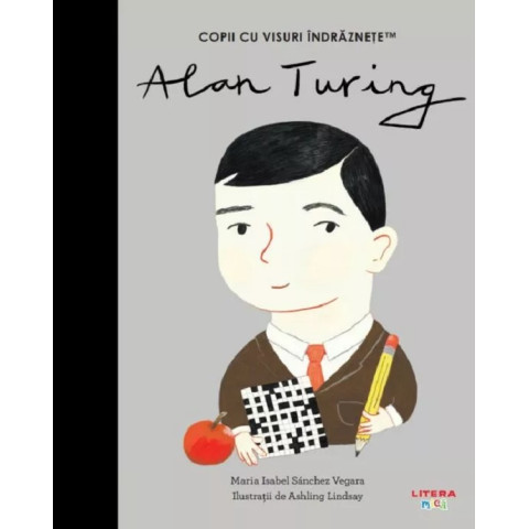 Alan Turing. Copii cu visuri îndrăznețe