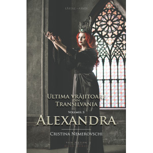 Alexandra. Ultima vrăjitoare din Transilvania